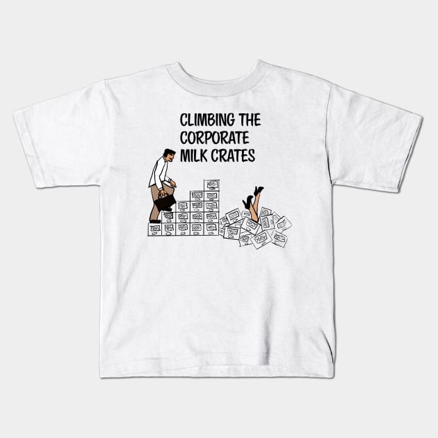 Climbing the corporate milk crates Kids T-Shirt by Rick Post